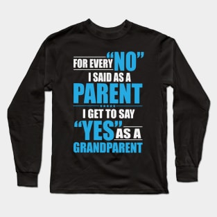 Parenting 'No' to Grandparenting 'Yes Long Sleeve T-Shirt